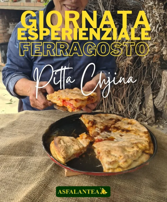GIORNATA ESPERIENZIALE "A PITTA CHJINA"
Metti le mani in pasta... come una volta!

La Pitta Chjina non è solo una ricetta: è un patrimonio di tradizioni, profumi e gesti antichi che raccontano la vera anima della Calabria.

Vivi una giornata autentica nel cuore della civiltà contadina, dove potrai:

- Preparare la Pitta Chjina seguendo l'antica ricetta tradizionale.
- Scoprire i segreti della lavorazione tramandati di generazione in generazione.
- Vivere l'atmosfera di una volta tra canti popolari, racconti e musica della tradizione.
- Gustare la Pitta Chjina appena sfornata e un ricco banchetto di sapori tipici del territorio.
- Condividere un'esperienza fatta di convivialità, cultura e tradizione.
La tradizione non si osserva... si vive.

Programma completo:
https://asfalantea.it/giornata-della-pitta-chjina

Prenotazioni:
https://asfalantea.it/prenotazione-pitta-chjina

Posti limitati – Prenotazione obbligatoria.